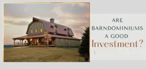 Are Barndominiums a Good Investment