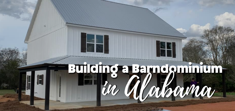 Building a Barndominium in Alabama