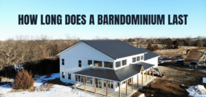 How Long Does A Barndominium Last