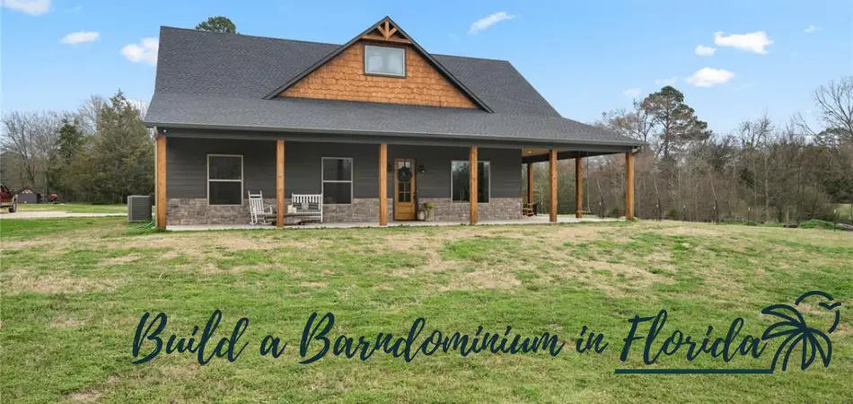 Can you Build a Barndominium in Florida