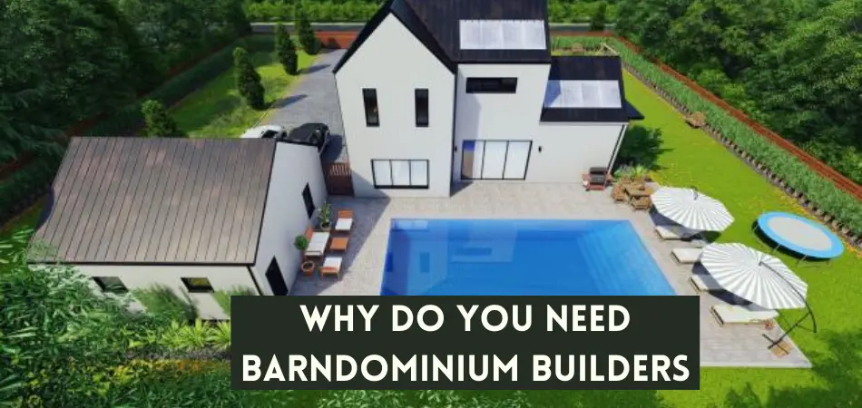 Why Do You Need Barndominium Builders